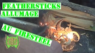 FEATHERSTICKS avec FIRESTEEL : Défi Bushcraft n°1 @JulienTAIX