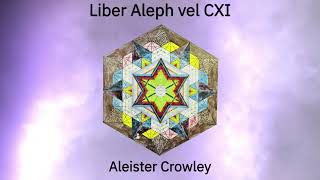 Aleister Crowley - Liber Aleph Audiobook (Chs 36-40)