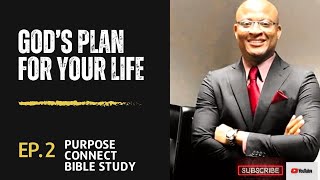 Finding God's Plan for your life - EP. 2