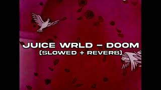 Juice WRLD - Doom (𝙨𝙡𝙤𝙬𝙚𝙙 + 𝙧𝙚𝙫𝙚𝙧𝙗)