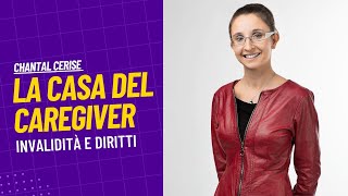 LA CASA DEL CAREGIVER - Il sogno concreto di Chantal Cerise