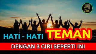 HINDARI 3 TIPE TEMAN SEPERTI INI: Cara Bijak Memilih Teman || Bijaksana Kehidupan