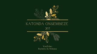 267 - Katonda Onsembeze