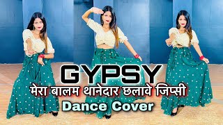 GYPSY Song Dance (Balam Thanedar)मेरा बालम थानेदार चलावे जिप्सी | Pranjal Dahiya |New Haryanvi Songs