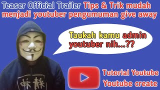 Teaser Official Trailer Update Tips Mudah Menjadi Youtuber || Pengumuman & Give Away Gratis 2023