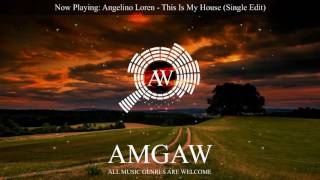 Angelino Loren - This Is My House (Single Edit)