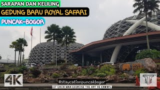 Keliling dan Sarapan di gedung baru Royal Safari Garden Resort & Convention  |  Puncak-Bogor  |【4K】