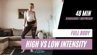 💥 KOGU KEHA TREENING KEHARASKUSEGA: HIGH VS LOW INTENSITY | FULL BODY HOME WORKOUT | 48 MIN 💥