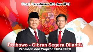 Sah. Prabowo-Gibran Ditetapkan Presiden dan Wapres Terpilih Pemilu 2024 | Putusan Final MK dan KPU