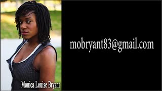 Monica Louise Bryant   Acting Reel