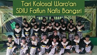 Pementasan Tari Kolosal Waro'an SDIU Fadlun Nafis Bangsri