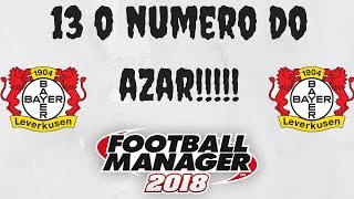 FM18 -Leverkusen - 13 -Treze, o numero do azar!!!!