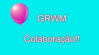 GRWM para um Dia de Primavera\ Colab Inês