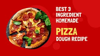 3 Ingredient Pizza Dough