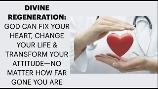 DIVINE TRANSFORMATIONS ARE AVAILABLE--GOD CAN FIX YOUR HEART, TRANSFORMING YOUR LIFE & ATTITUDE