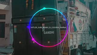 Hitler Guru Remix DJ GOURAV BARNA WALA