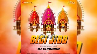 CHAL BEGI BEGI JIBA || MIGHTY EDM MIX ||  DJ CHANDAN