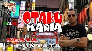 SESTA PUNTATA OTAKU MANIA