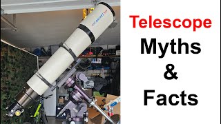 Astronomy Gear & Telescope Myths / Facts