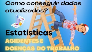 Estatísticas de Acidentes e Doenças do Trabalho Atualizadas (Site de Fontes Seguras)