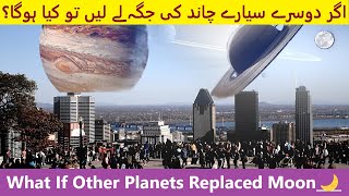 What If Other Planets Replaced Moon🌙| Dosare Planets Chand Ki Jagah Le Lin To Kiya Hoga? | Farooq TV