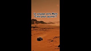 Le voyage vers Mars, c'est pour quand ?