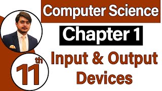 11th Class Computer Science Chapter 1 - Input and Output Devices - ICS Computer Part 1 Chapter 1