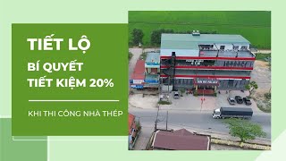 Tiết Lộ Bí Quyết Tiết Kiệm 20% Khi Thi Công Nhà Thép | Đừng Bỏ Qua!