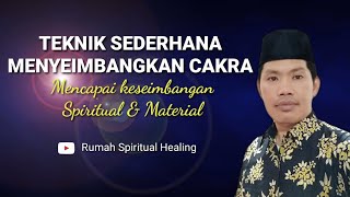 TEKNIK SEDERHANA MENYEIMBANGKAN CAKRA