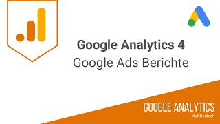 Google Ads Berichte in GA4 anzeigen lassen (Google Analytics 4)