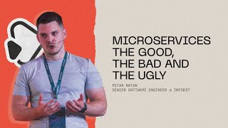 Microservices - The Good, the Bad and the Ugly | Petar Matan | DUMP Days 2024