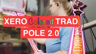 Xero Colored Trad Pole 2.0 Overview!