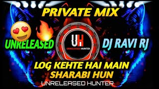 Log_Kehte_Hai_Main_Sharabi_Hoon_Pravite_Mix_DJ_SONG 🍻 #Unreleasedhunter #djsongs