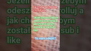 Mam odejść?🥺