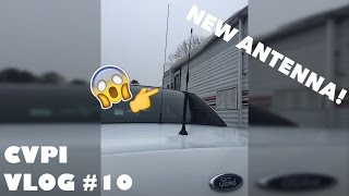 CVPI Vlog #10 - NEW ANTENNA SETUP!