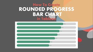 How To Create Rounded Progress Bar Chart in Tableau