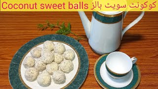 Coconut sweet balls recipe || کوکونٹ سویٹ بالز بنانے کی ترکیب