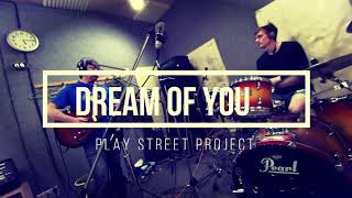 Dream of You / Play Street Project 2021