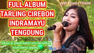 TARLING CIREBONAN INDRAMAYU TENGDUNG MANTUL MUSIK DAN LAGU NYA GAWE ATI BUNGAH LUR