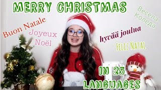 MERRY CHRISTMAS in 25 LANGUAGES!!!