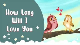 How Long Will I Love You - Lullaby Version for Children and Babies