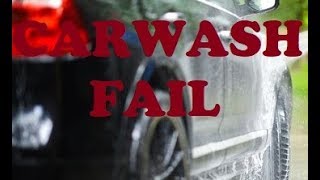 Car Wash Fail?!?!?!