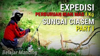 Belajar Mancing Expedisi Part I Perburuan Ikan Mas 4 Kg Sungai Ciasem