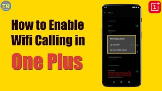 How To Enable WiFi Calling On Oneplus 3/3T/5/5T/6/6T/7/7T/7Pro | VoWiFi Calling | NO-ROOT | TezaRock