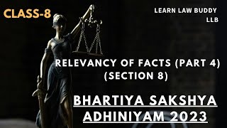 Bhartiya Sakshya Adhiniyam (BSA) : Relevancy of Facts - Class 8