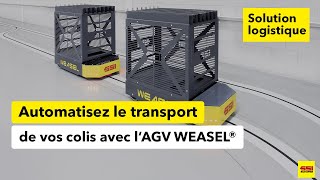 AGV WEASEL® : automatisation simple du transport des colis