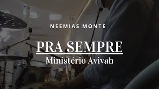 PRA SEMPRE - Ministério Avivah | Neemias Monte Drums (Drum Cover)