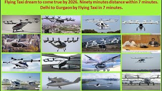 Flying Taxi dream to come true by 2026.90 minutes distance within 7 minutes.