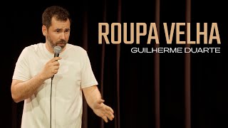 Roupa Velha | Guilherme Duarte | Stand Up Comedy