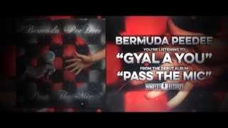 Bermuda Peedee - Gyal A You ft Emphatic and Asher Roots